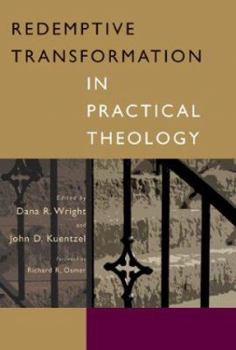 Paperback Redemptive Transformation In Practical Theology: Essays In Honor Of James E. Loder Jr. Book