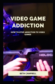Paperback How to Stop Addiction to Video Games Book