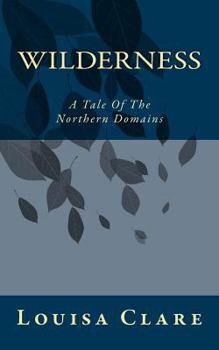 Paperback Wilderness: A Tale Of The Northern Domains Book