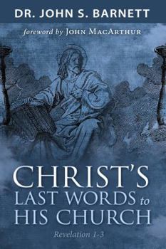 Christ's Last Words to His Church: Revelation 1-3