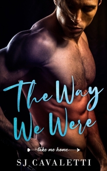 Paperback The Way We Were: A Second Chance Romance (Take Me Home Series Book 2) Book