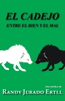 Paperback El Cadejo: Entre El Bien Y El Mal [Spanish] Book