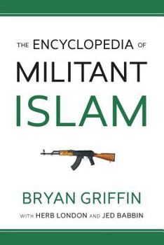 Paperback The Encyclopedia of Militant Islam Book