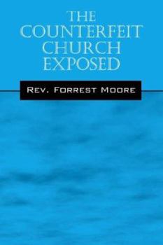 Paperback The Counterfeit Church Exposed Book