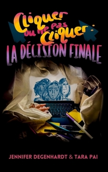 Paperback Cliquer ou ne pas cliquer: la décision finale [French] Book