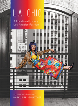 Paperback L.A. Chic: A Locational History of Los Angeles Fashion Book