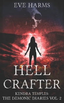 Hellcrafter (Kendra Temples: The Demonic Diaries) - Book #2 of the Kendra Temples: The Demonic Diaries
