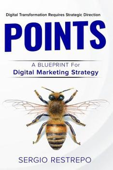 Paperback Points Methodology: A Blue Print for Digital Marketing Strategy Book