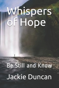 Paperback Whispers of Hope: Be Still and Know Book