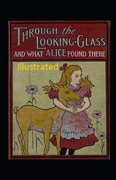 Paperback Through the Looking-Glass and What Alice Found There Illustrated Book