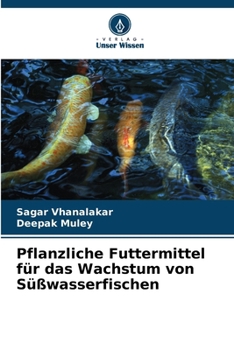 Paperback Pflanzliche Futtermittel für das Wachstum von Süßwasserfischen [German] Book
