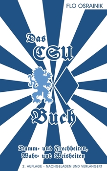 Paperback Das CSU Buch: Dumm- und Frechheiten, Wahr- und Weisheiten. [German] Book
