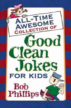 Paperback All-Time Awesome Collection of Good Clean Jokes for Kids Book