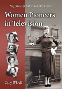 Paperback Women Pioneers in Television: Biographies of Fifteen Industry Leaders Book