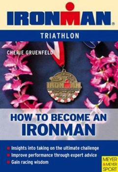 Paperback Become an Ironman: An Amateur's Guide to Participating in the World's Toughest Endurance Event Book