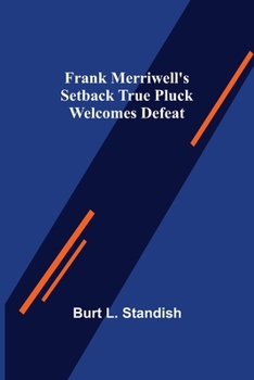 Paperback Frank Merriwell's Setback True Pluck Welcomes Defeat Book