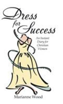 Hardcover Dress for Success: An Instant Diary for Christian Women Book