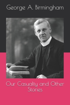 Paperback Our Casualty and Other Stories Book