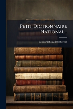 Petit Dictionnaire National... (French Edition)