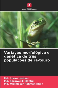 Variação morfológica e genética de três populações de rã-touro (Portuguese Edition)