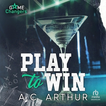 Play to Win - Book #1 of the Game Changers