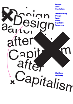 Paperback Design After Capitalism: Transforming Design Today for an Equitable Tomorrow Book