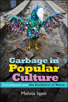 Paperback Garbage in Popular Culture: Consumption and the Aesthetics of Waste Book