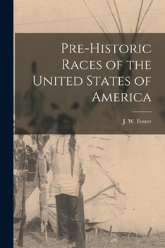 Paperback Pre-historic Races of the United States of America Book