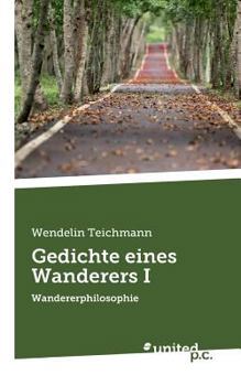 Paperback Gedichte eines Wanderers I: Wandererphilosophie [German] Book