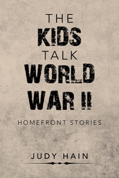 Paperback The Kids Talk World War Ii: Homefront Stories Book