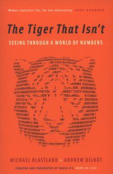 Paperback The Tiger That Isn't: Seeing Through a World of Numbers Book