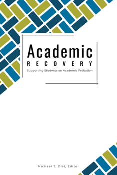 Paperback Academic Recovery: Supporting Students on Academic Probation Book