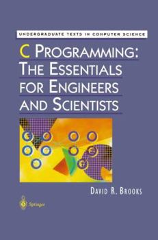 Hardcover C Programming: The Essentials for Engineers and Scientists Book