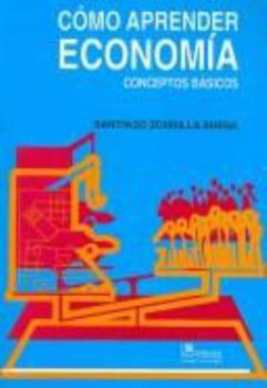 Paperback Como aprender economia / How to Learn Economics: Conceptos basicos / Basic Concepts (Spanish Edition) [Spanish] Book