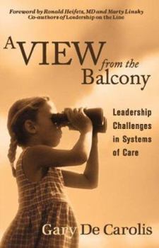 Paperback A View from the Balcony: Leadership Challenges in Systems of Care Book