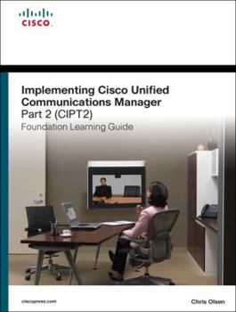 Hardcover Implementing Cisco Unified Communications Manager, Part 2 (CIPT2) Foundation Learning Guide Book