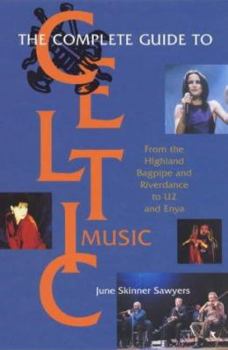 Paperback Complete Guide to Celtic Music: From the Highland Bagpipe and Riverdance to U2 and Enya Book