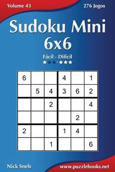 Paperback Sudoku Mini 6x6 - Fácil ao Difícil - Volume 43 - 276 Jogos [Portuguese] Book