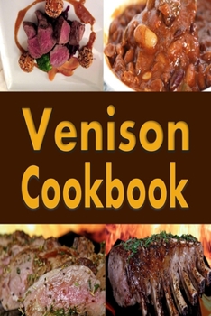 Paperback Venison Cookbook: Deer Meat Recipes for Hunters Book