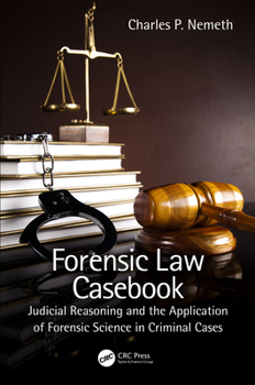 Hardcover Forensic Law Casebook: Judicial Reasoning and the Application of Forensic Science in Criminal Cases Book