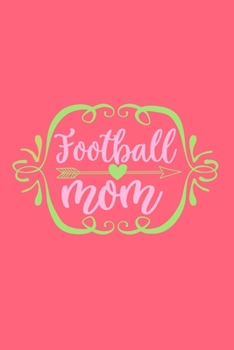 Paperback Football Mom: Blank Lined Notebook Journal: Mothers Mommy Gift Journal 6x9 - 110 Blank Pages - Plain White Paper - Soft Cover Book