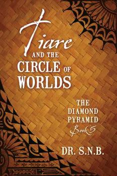 Paperback Tiare and the Circle of Worlds: The Diamond Pyramid - Book 5 Book