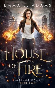 House of Fire - Book #2 of the Parallel Magic