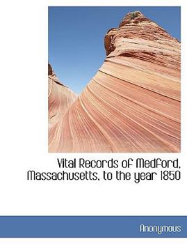 Paperback Vital Records of Medford, Massachusetts, to the Year 1850 Book