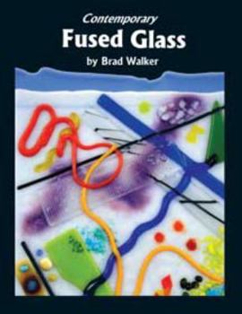 Hardcover Contemporary Fused Glass: A Guide to Fusing, Slumping, and Kilnforming Glass Book