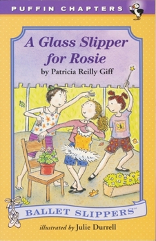 A Glass Slipper for Rosie - Book #5 of the Ballet Slippers