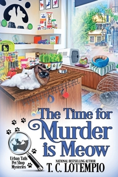 The Time for Murder Is Meow - Book #1 of the Urban Tails Pet Shop