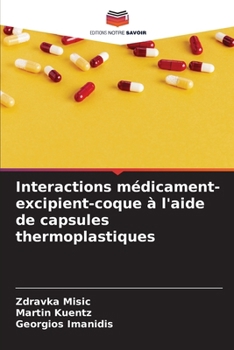 Paperback Interactions médicament-excipient-coque à l'aide de capsules thermoplastiques [French] Book