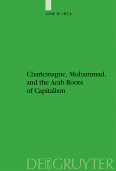 Hardcover Charlemagne, Muhammad, and the Arab Roots of Capitalism Book