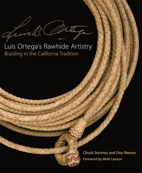 Paperback Luis Ortega's Rawhide Artistry: Braiding in the California Tradition Book